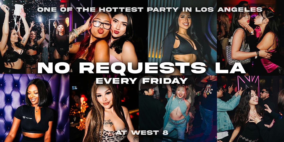 No Requests LA at West 8 DTLA - Friday 8\/29