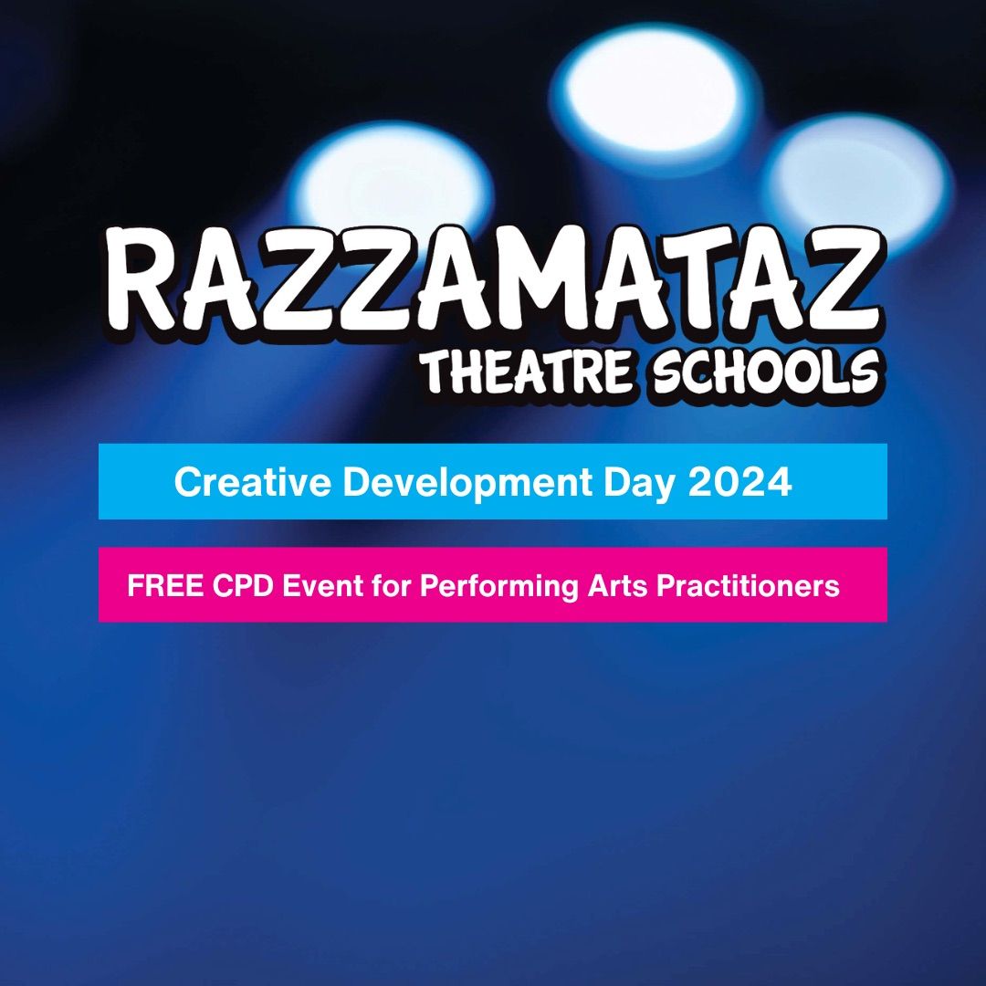 Razzamataz Creative Development Day 2024 FREE CPD Event