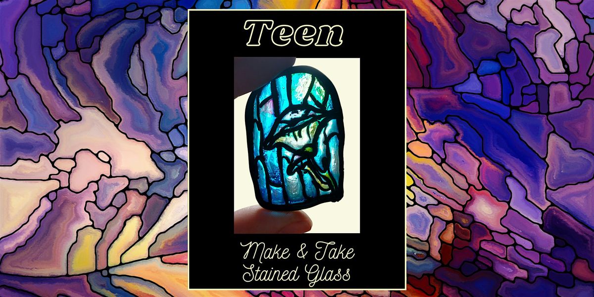 Teen Make-and-Take Stained Glass