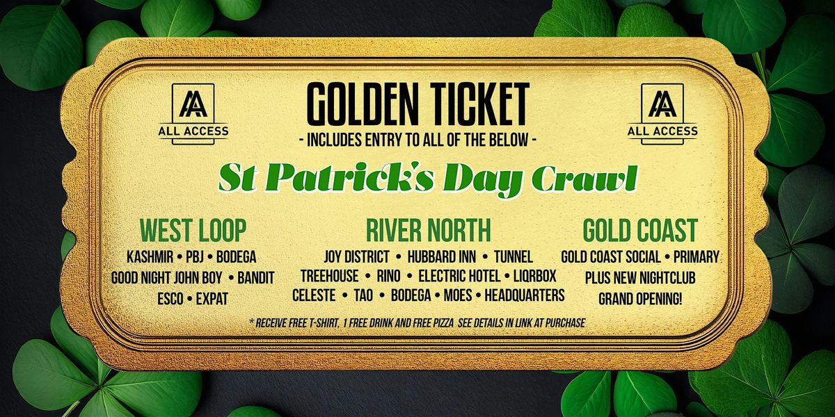 ST. PATRICKS DAY WEST LOOP & RIVER NORTH GOLDEN TICKET WEEKEND PASS