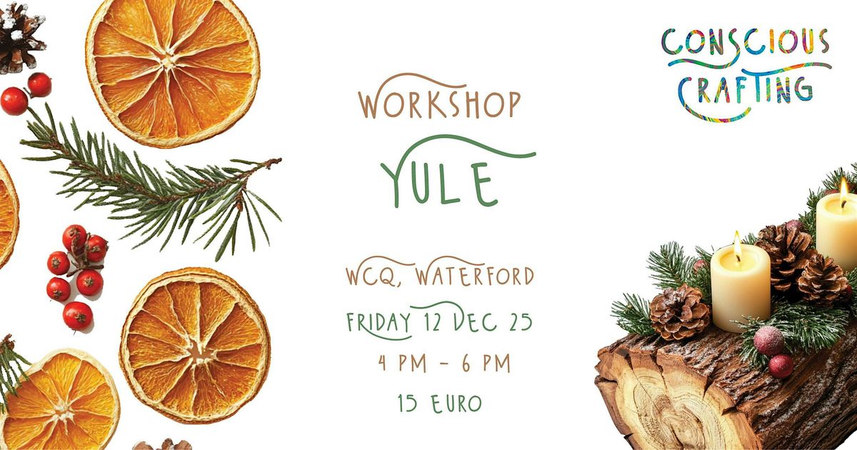 YULE workshop, Friday 12 Dec, Wcq, Waterford