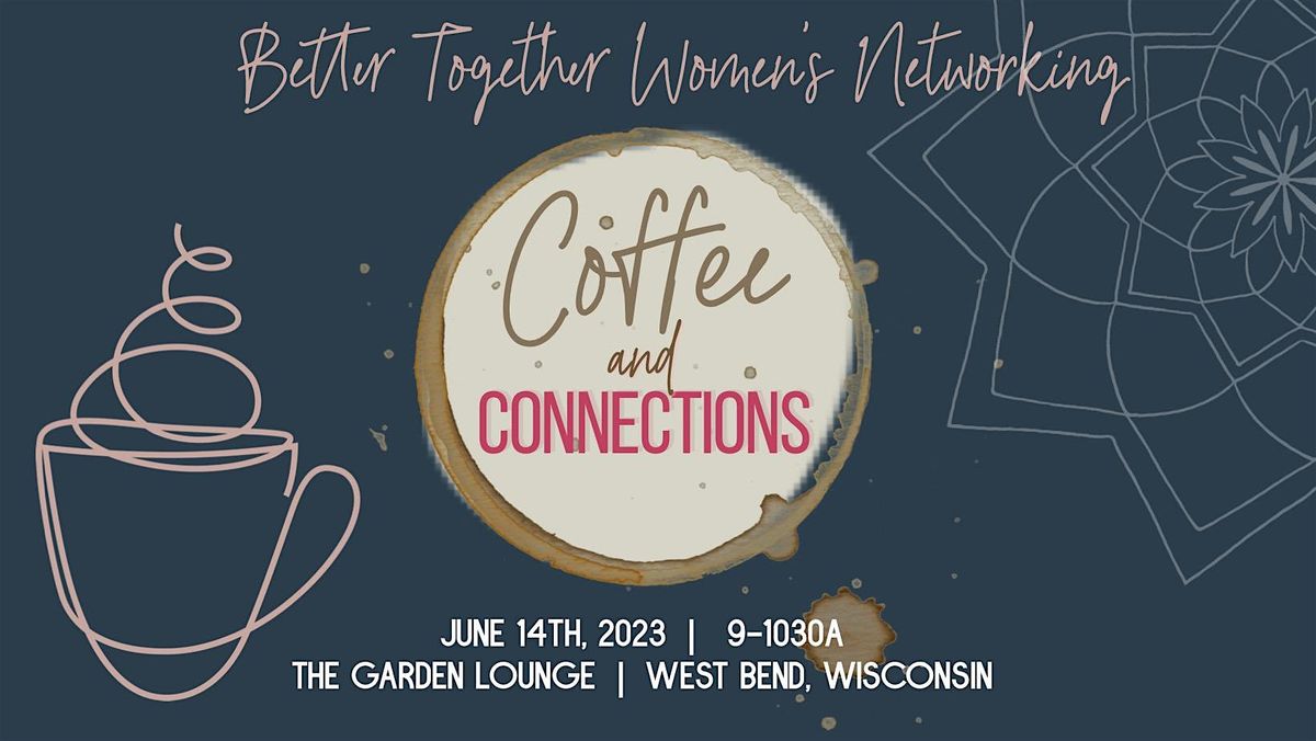 Better Together Women\u2019s Networking  Coffee & Connections JANUARY Meetup