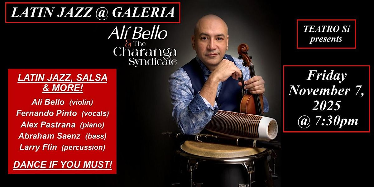 ALI BELLO & THE CHARANGA SYNDICATE! Latin Jazz\/Salsa at LATIN JAZZ@GALERIA