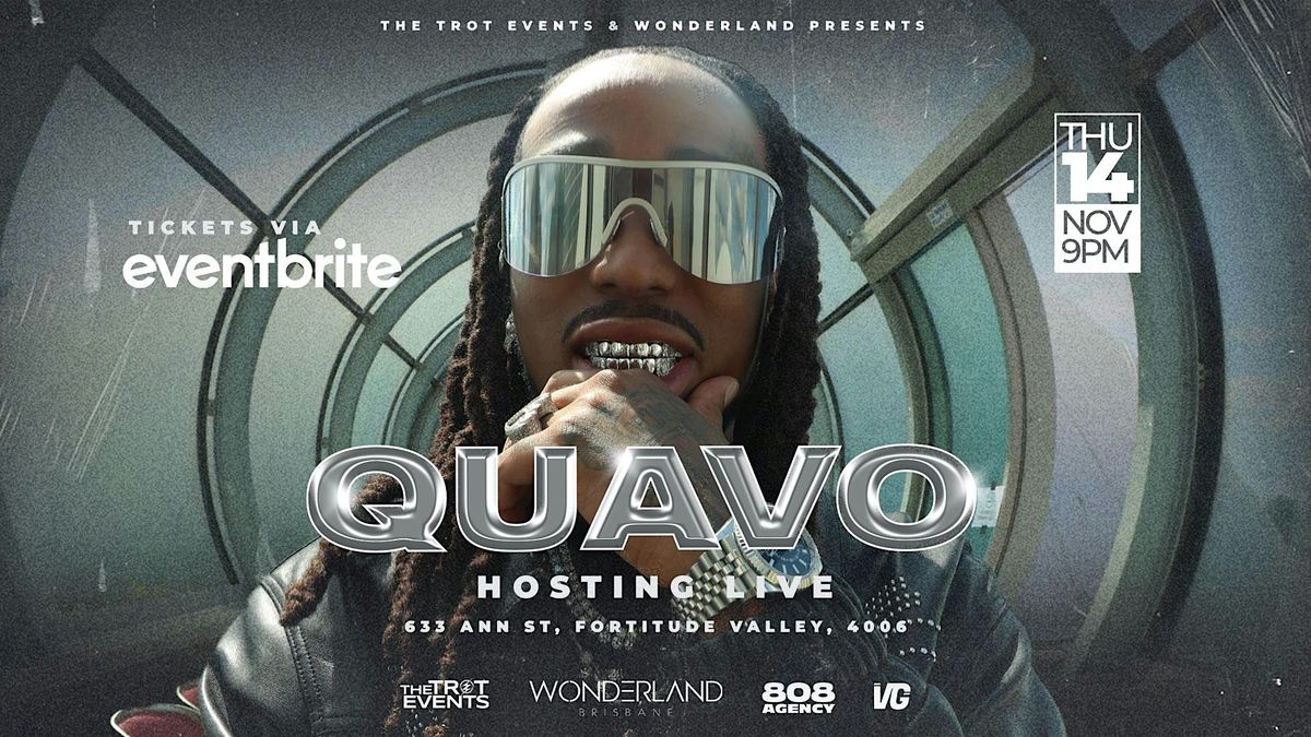 THE TROT EVENTS & WONDERLAND PRESENTS: QUAVO (HOSTING LIVE)