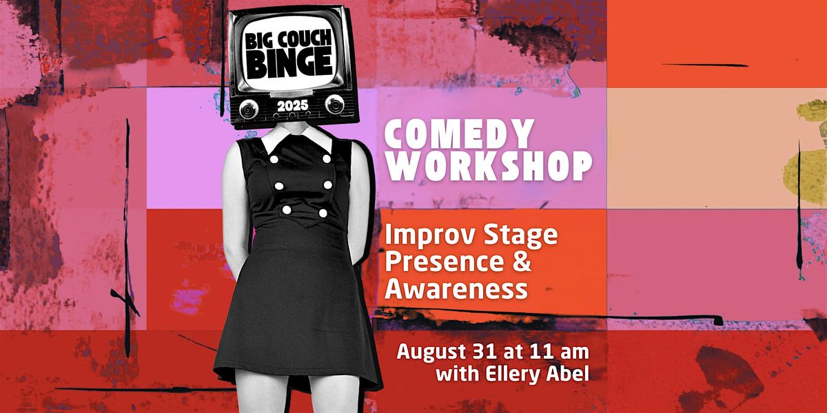 Improv Stage Presence & Awareness Workshop