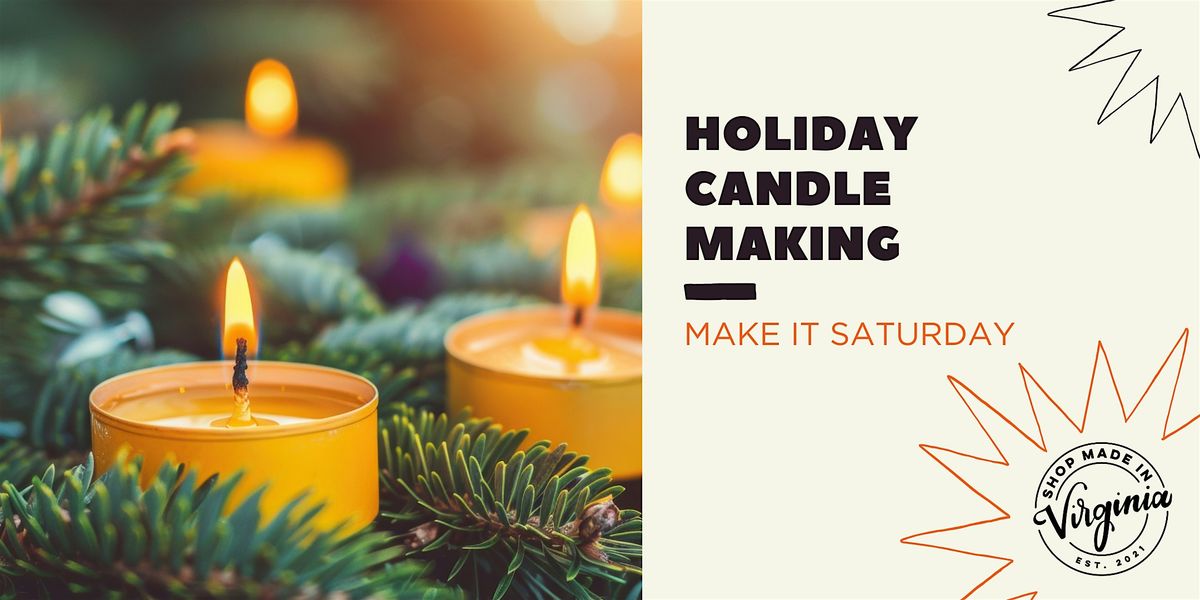 Make It Saturday: Holiday Candle Making