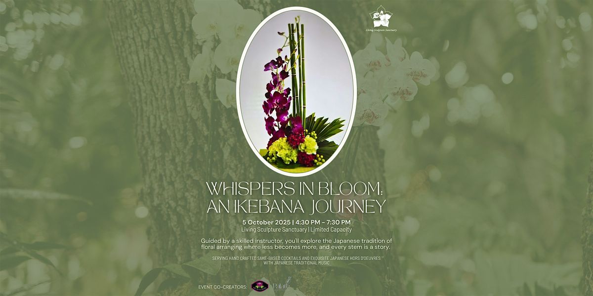 Whispers in Bloom: An Ikebana Journey with Teresa Waite