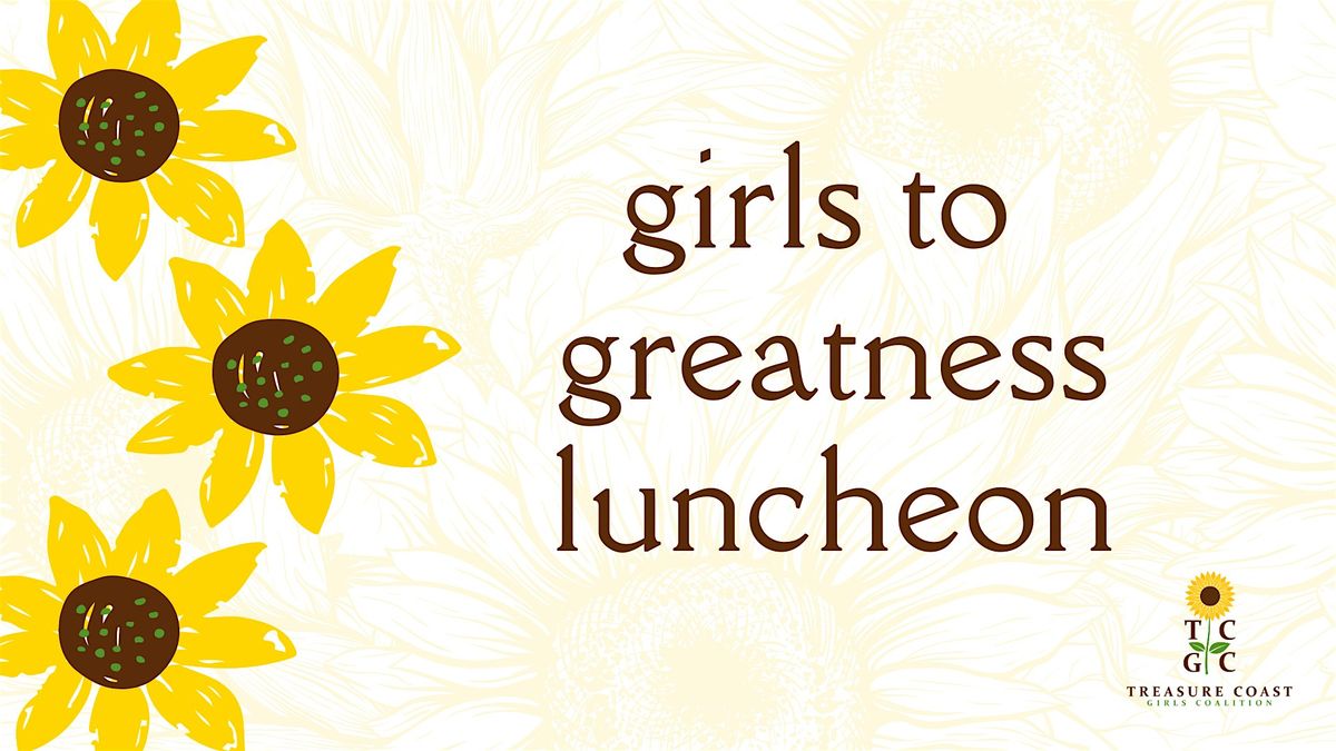 Girls to Greatness Luncheon