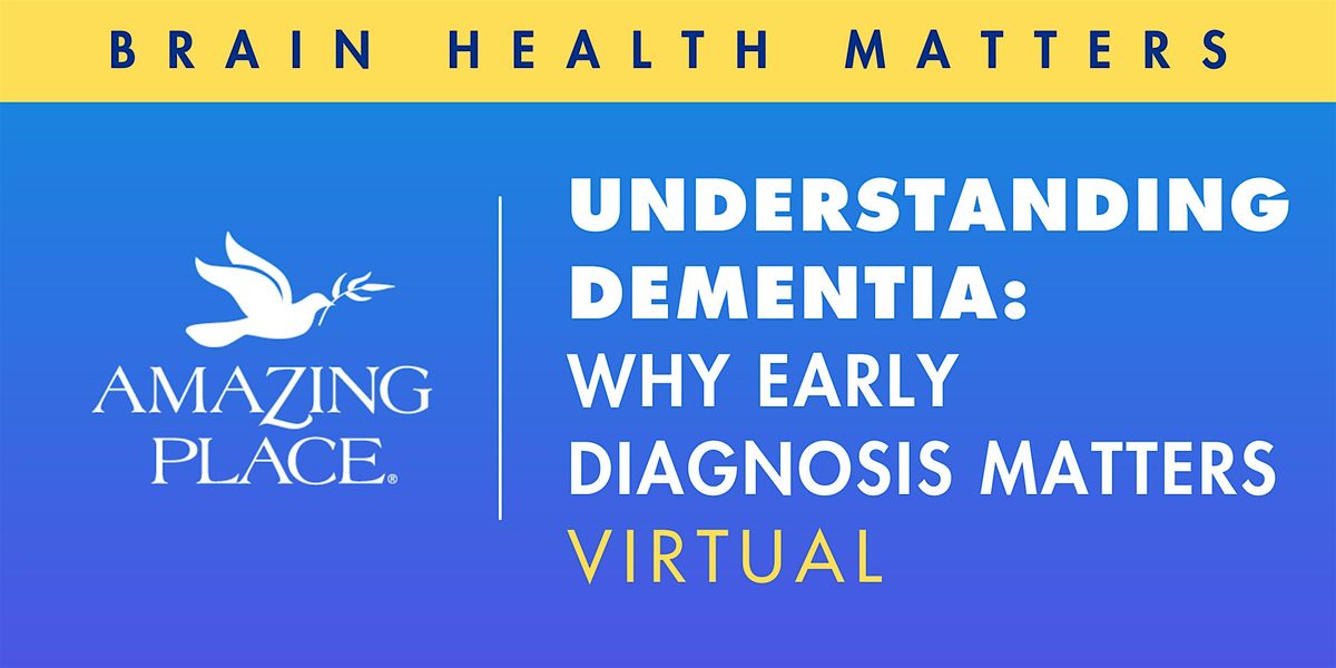 Understanding Dementia; Why Early Diagnosis Matters - Webinar - 8\/6\/2025