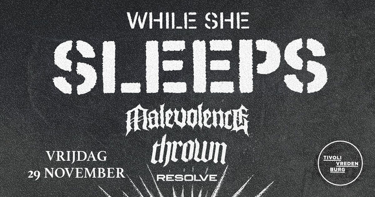 While She Sleeps, Malevolence, thrown & Resolve | TivoliVredenburg