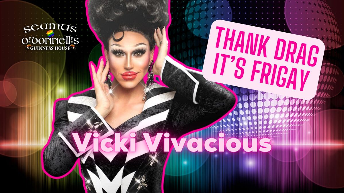 Thank Drag it's FriGay - Vicki Vivacious