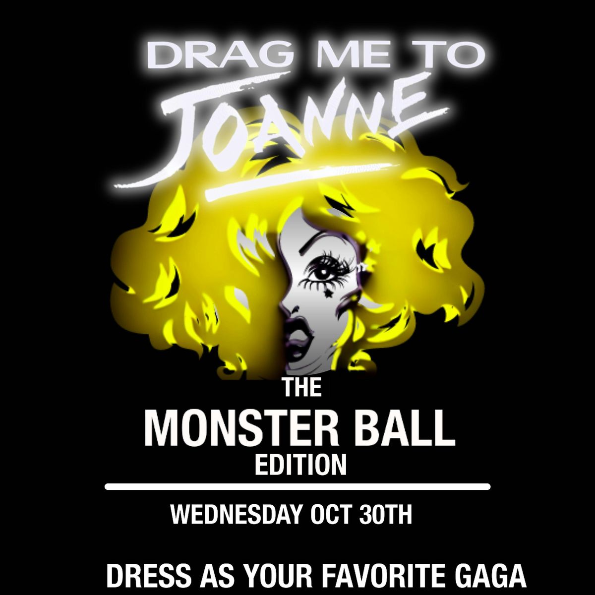 Drag Me To Joanne's - The Monster Ball Edition