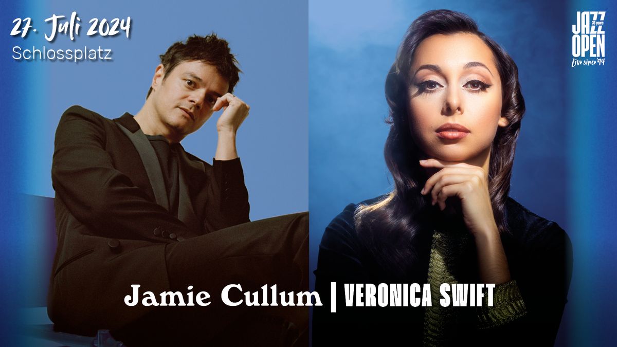 jazzopen stuttgart 2024: Jamie Cullum | Veronica Swift