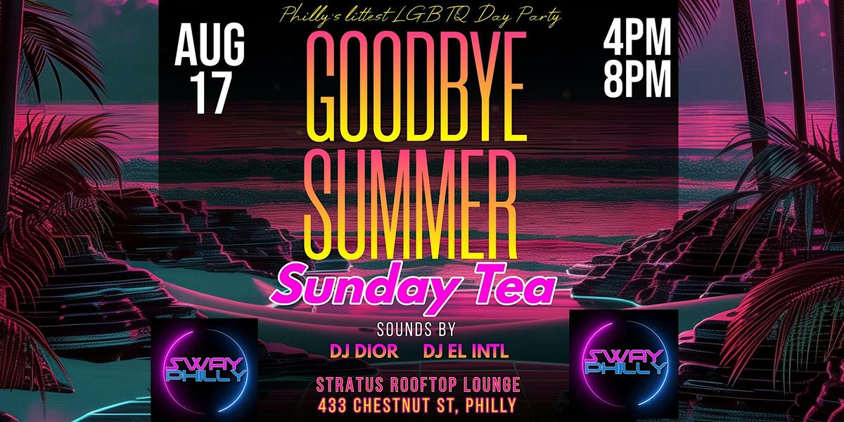 Goodbye Summer: The Final Sunday Tea of the Summer!