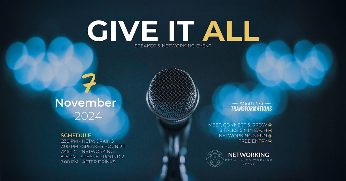 GIVE IT ALL Speaker & Networking