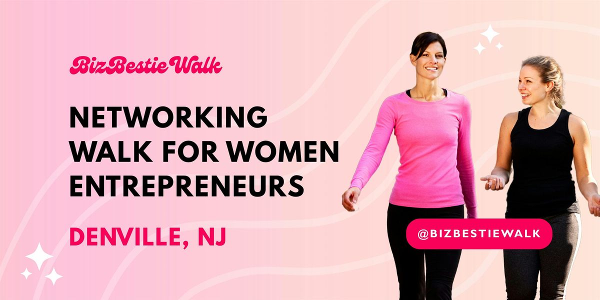 Networking Walk for Women Entrepreneurs - Denville, NJ