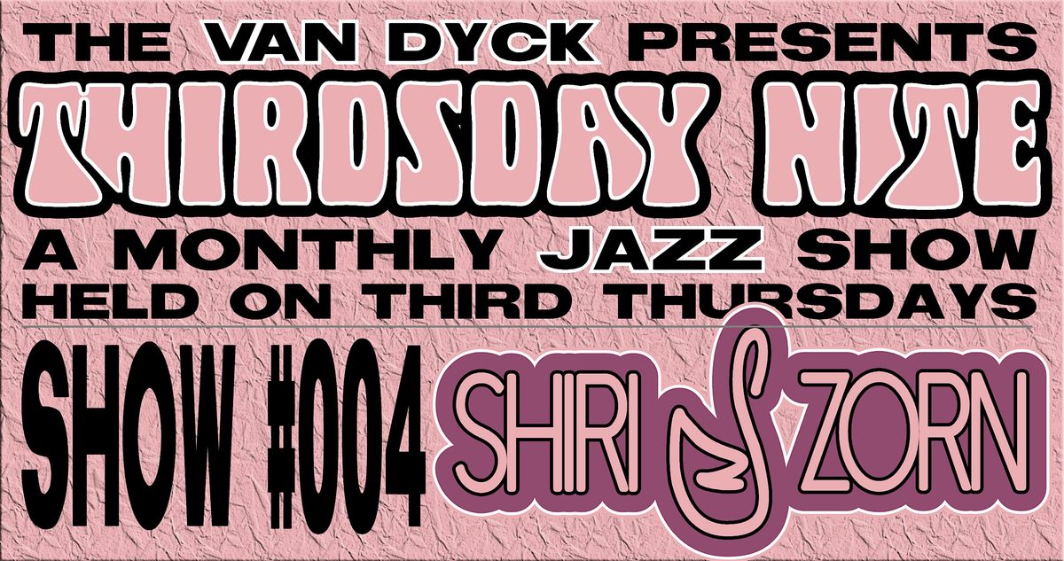 THIRDSDAY NITE #004 Shiri Zorn ft.  Mark Dziuba & Brian Melick