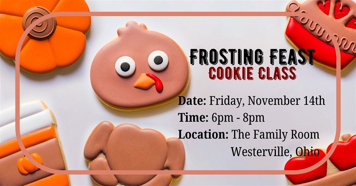 6:00p - Thanksgiving Cookie Class Feast