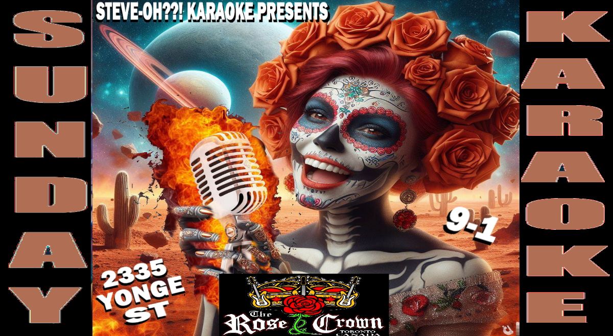  Steve-Oh Karaoke Sunday Karaoke @ The Rose & Crown KROWN KARAOKE!!!