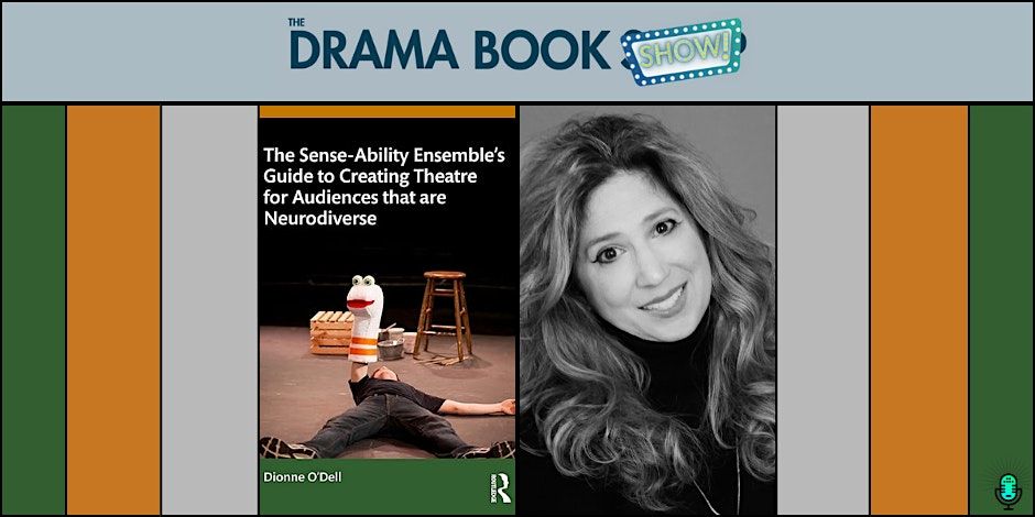 Creating Theatre for Audiences that are Neurodiverse- with Dionne O'Dell