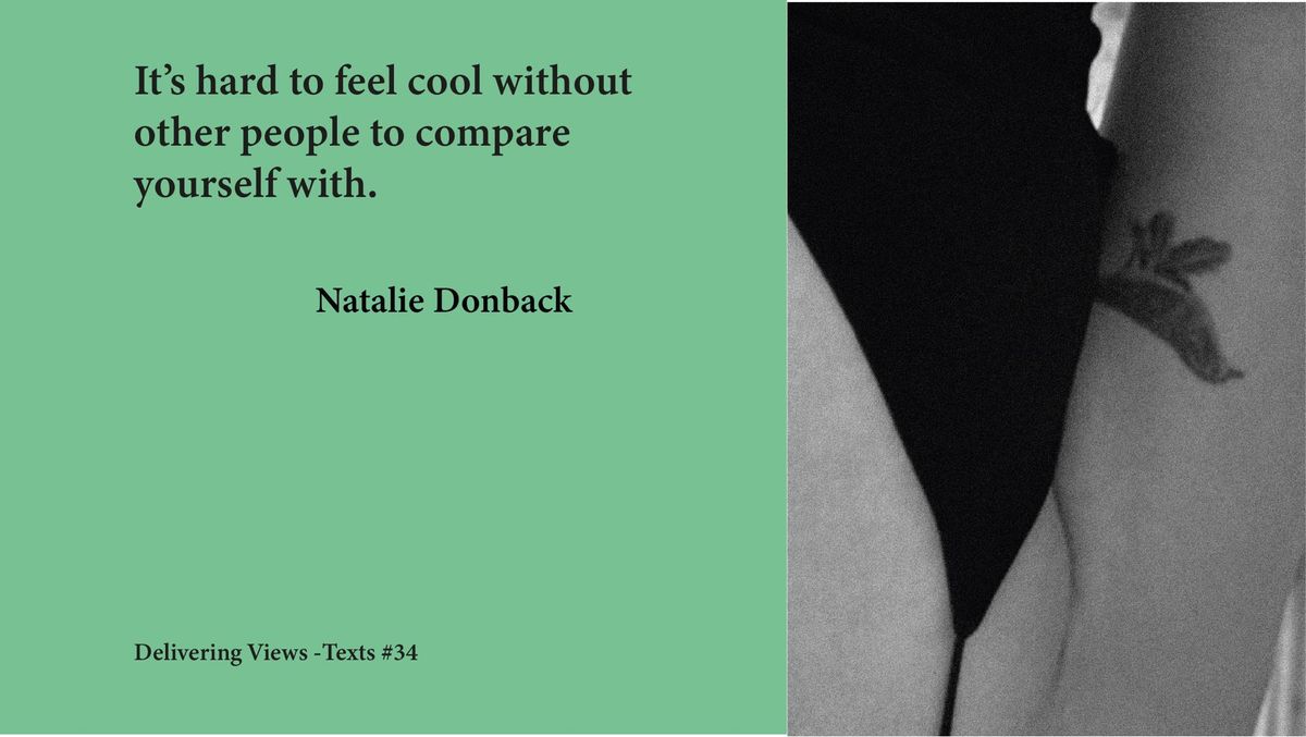 "It\u2019s hard to feel cool without other people to compare yourself with" "Delivering Views-Texts#34"