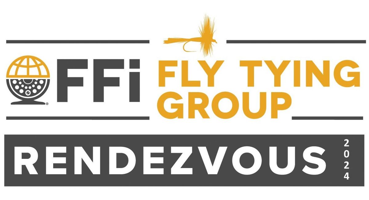 FFI Fly Tying Group Rendezvous 2024