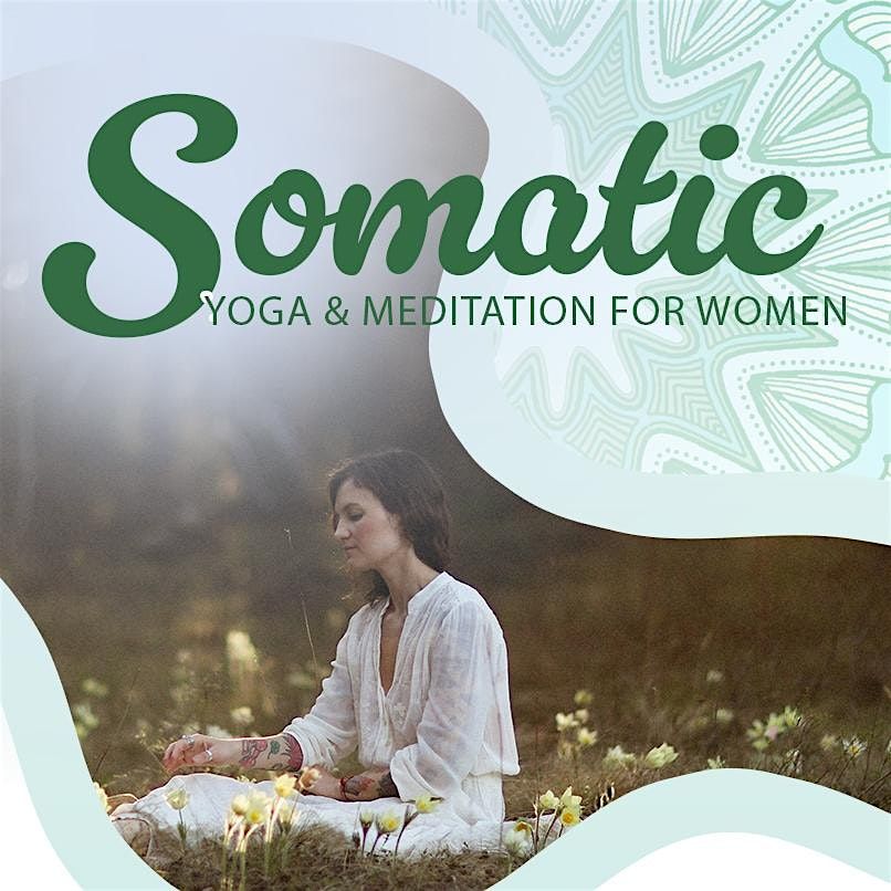 Somatic Yoga & Meditation for Women - Starts 7\/23\/25