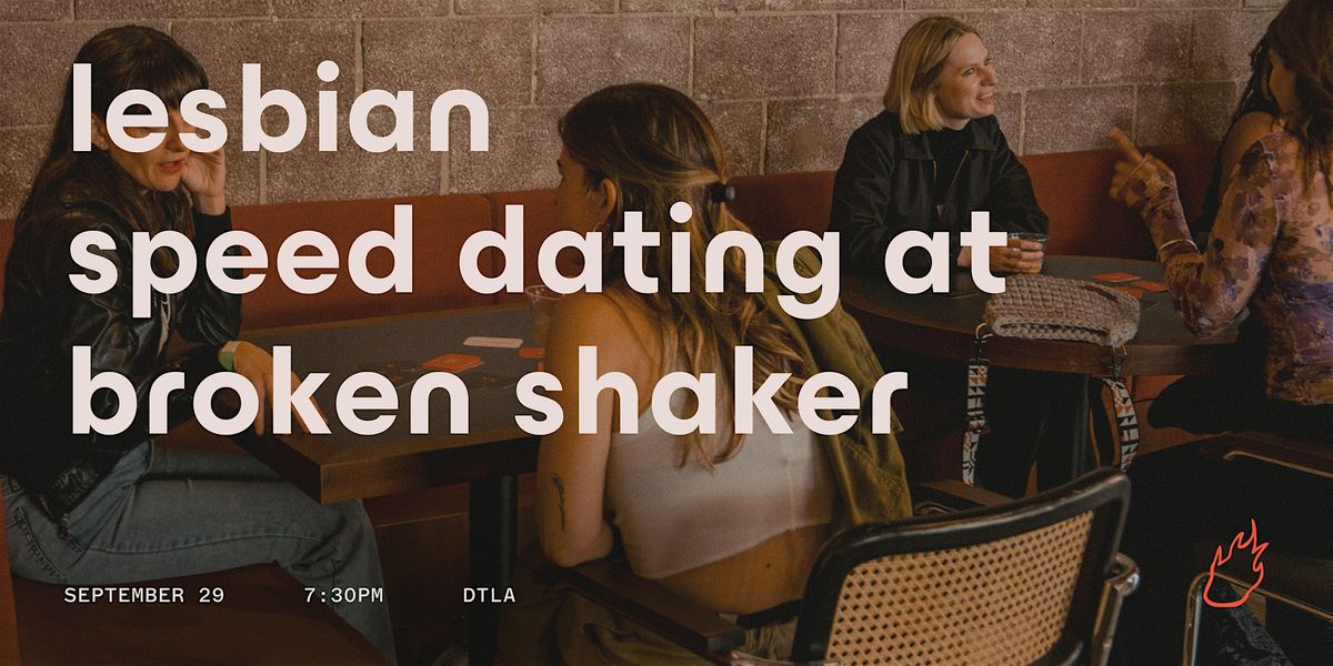 Friend or Flame Speed Dating @ Broken Shaker | Lesbian Edition