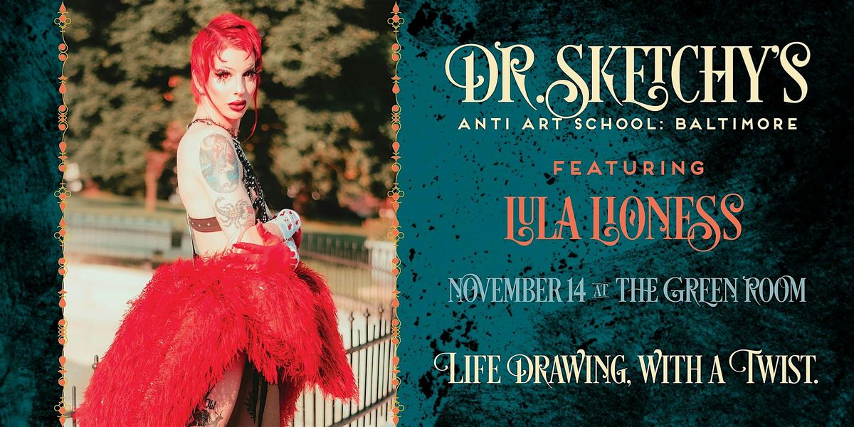 Dr. Sketchy's Baltimore: Burlesque & Drag Life Drawing feat. Lula Lioness