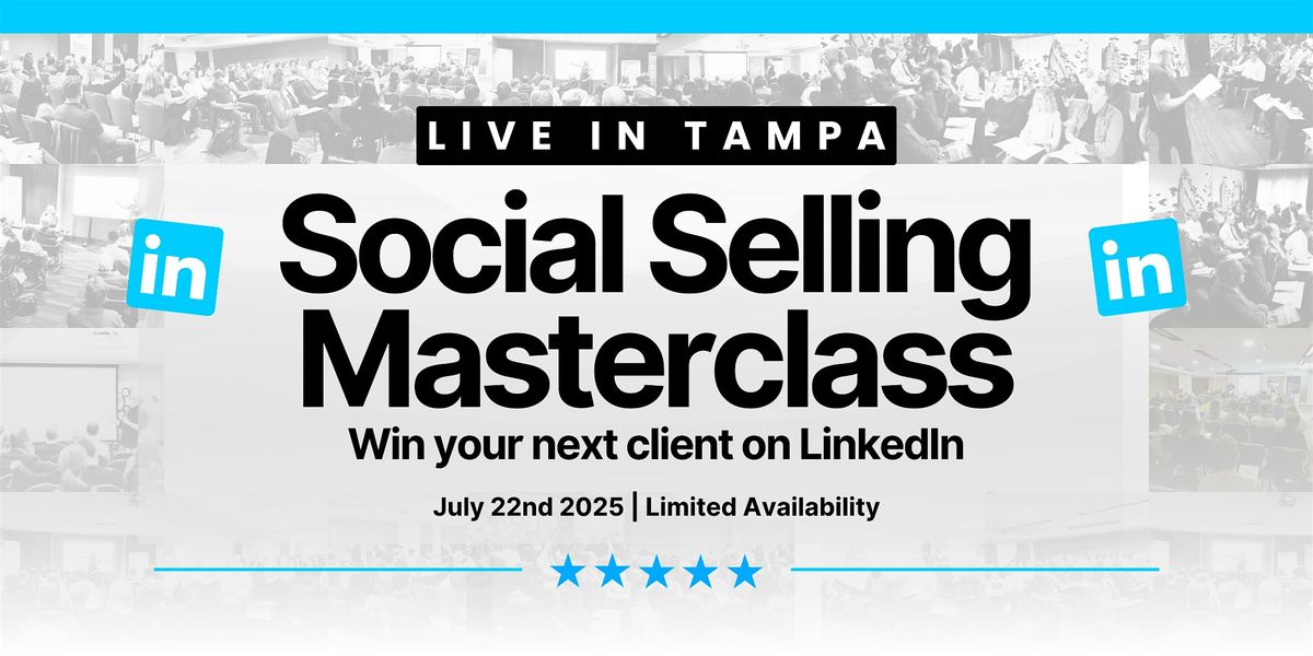 Social Selling Masterclass: Win Your Next Client - TAMPA