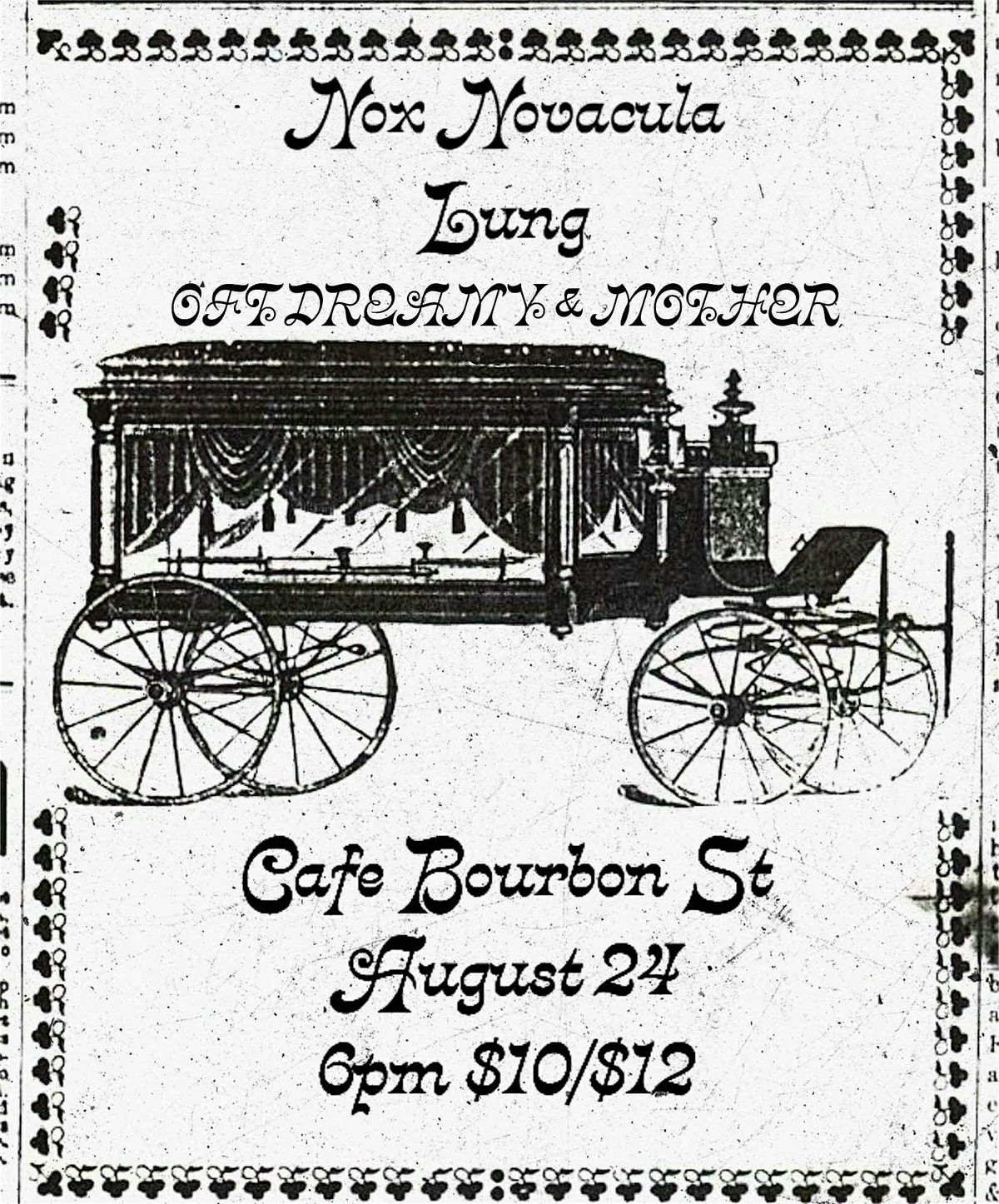 Nox Novacula (Seattle), Lung (Cinci), Oft Dreamy, Mother @ Cafe Bourbon St