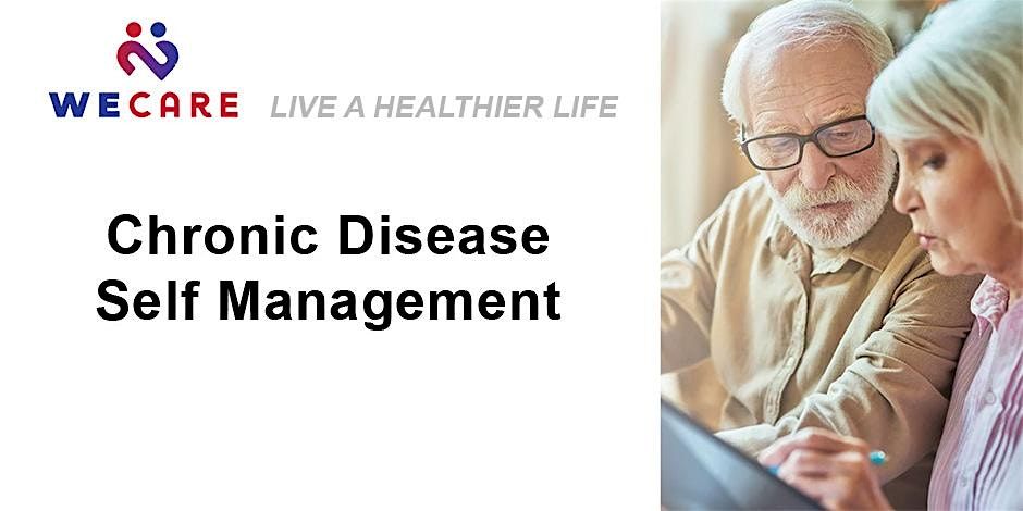 Chronic Disease Self Management Workshop (Online) - FREE - Six Classes