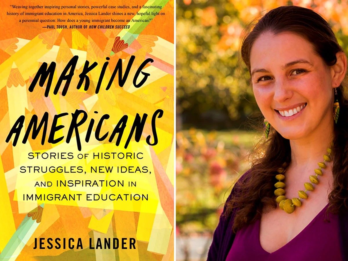 Jessica Lander, Author "Making Americans: Stories of Historic Struggles, New Ideas, and Inspiration 