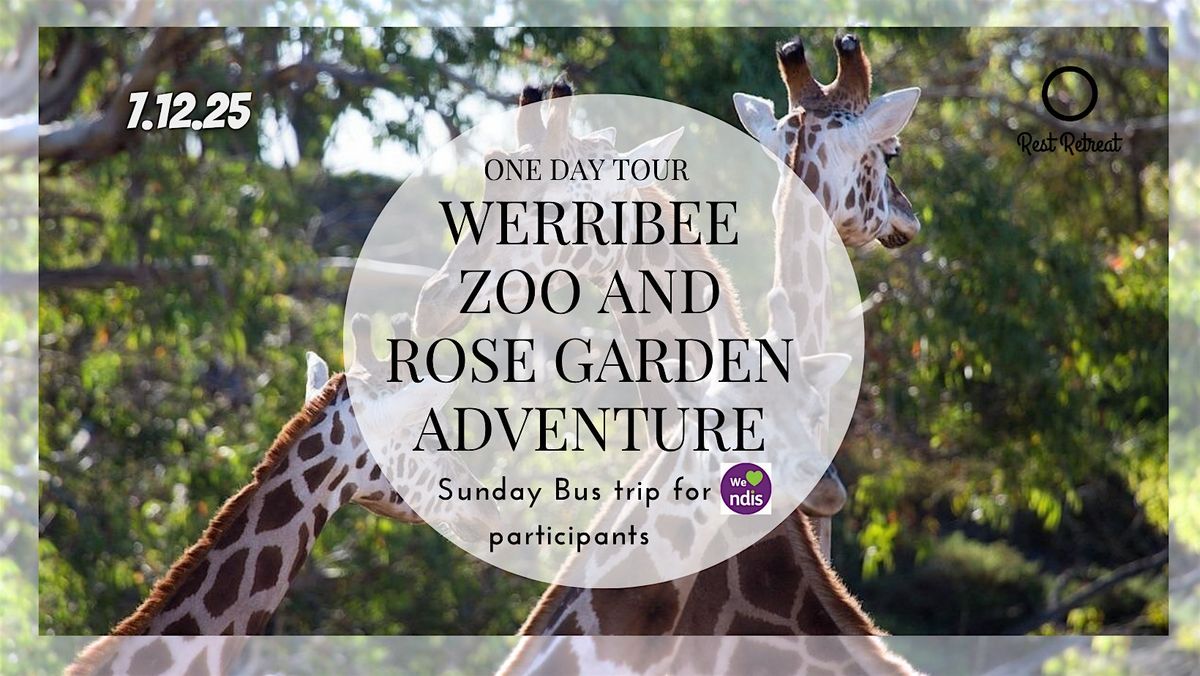 One Day Bus Tour to Werribee  Zoo and Rose Garden  for NDIS participants.