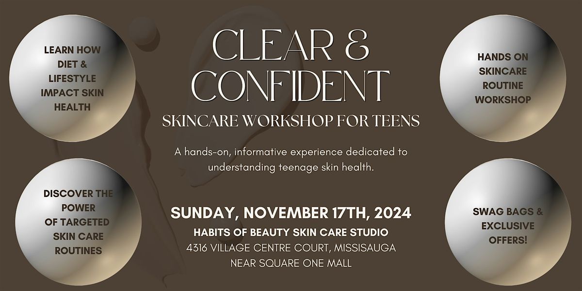 Clear & Confident: Teen Skincare Workshop