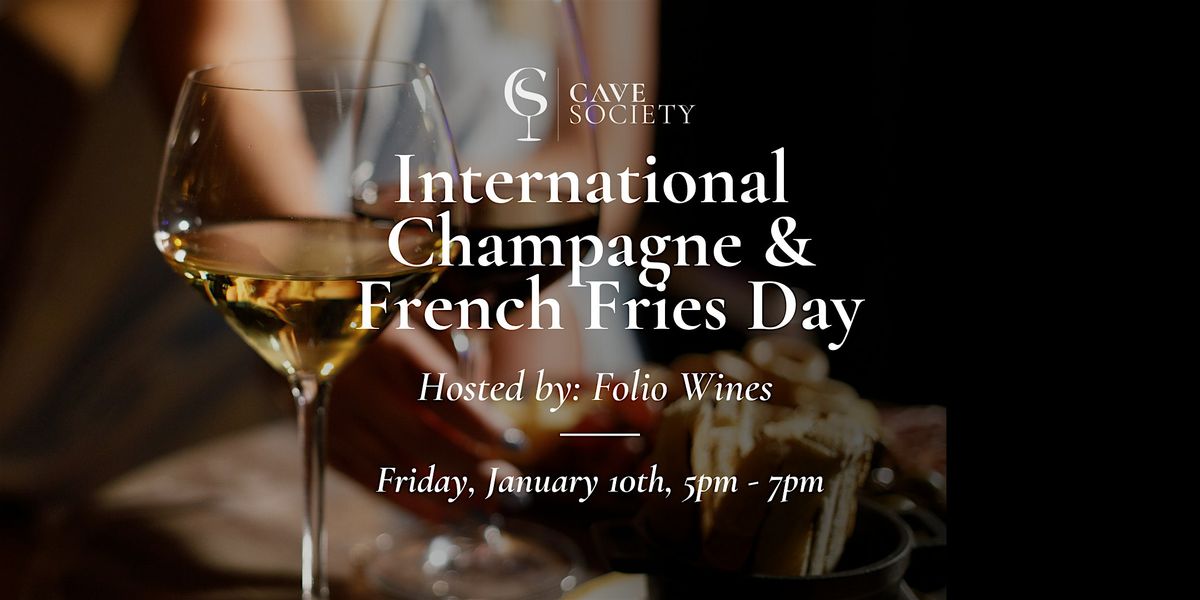 International Champagne & French Fries Day at CaveSociety