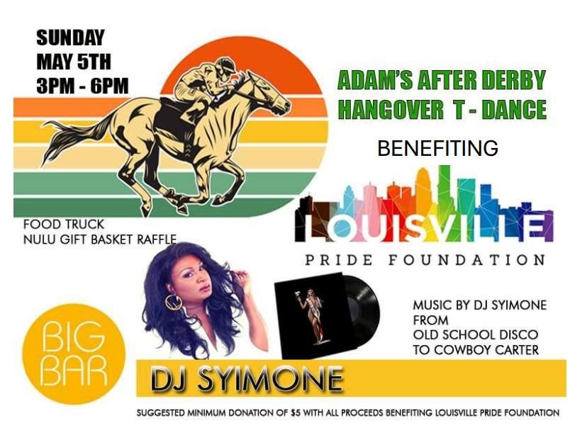 Adam's annual After Derby Hangover T-Dance benefiting Louisville Pride Foundation! 