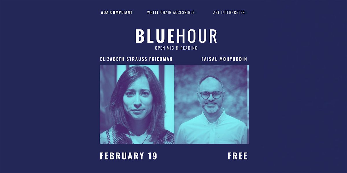 February Blue Hour Featuring Elizabeth Strauss Friedman & Faisal Mohyuddin