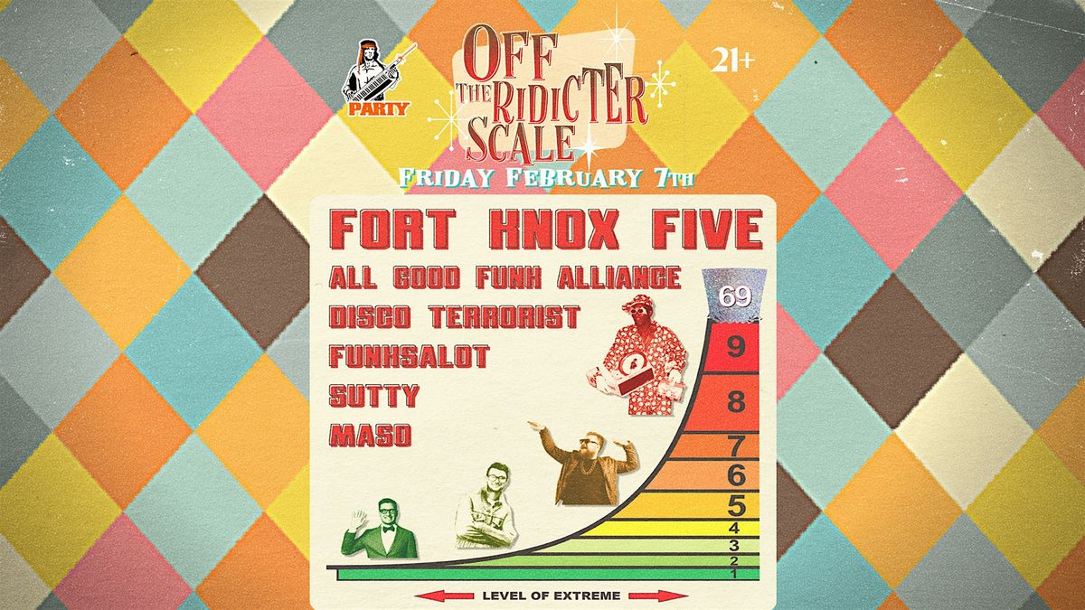 Off the Ridicter Scale ft Fort Knox Five!