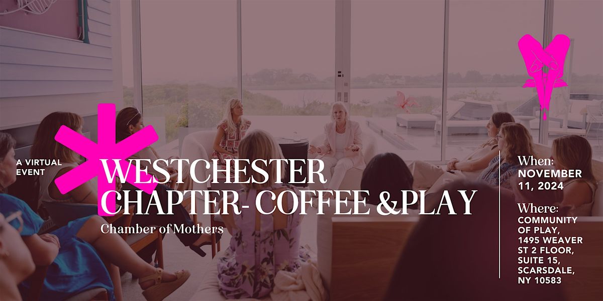 Chamber of Mothers WESTCHESTER Chapter Event- Veteran's Day Coffee & Play