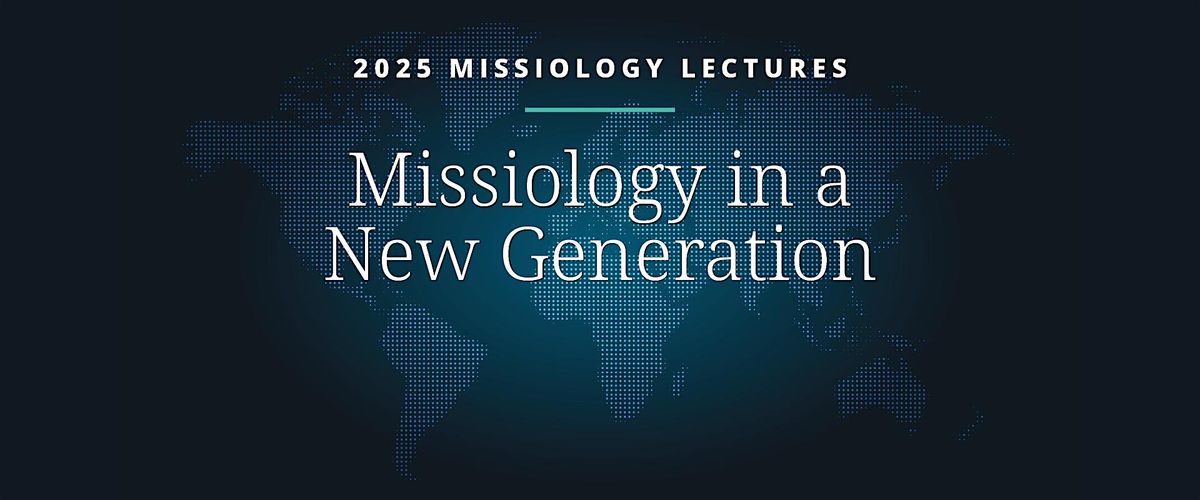 Missiology Lectures 2025