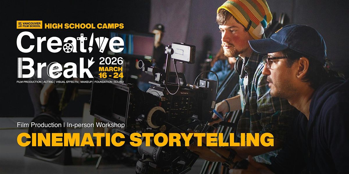 Creative Break: Film Production Cinematic Storytelling (March 16 to17 2026)