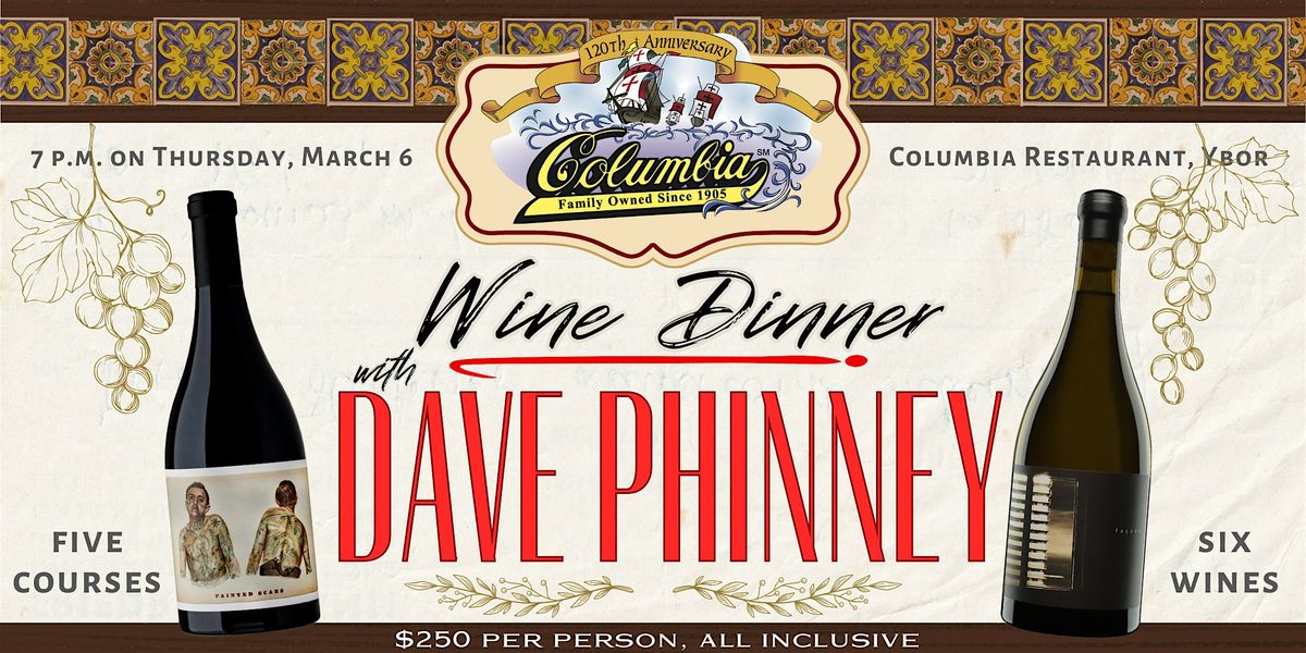 Davey Phinney 5 Course Wine Dinner at Columbia Ybor ($250) CALL TO RESERVE!