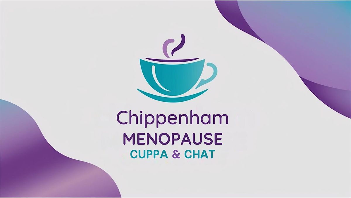 Chippenham Menopause Cuppa & Chat