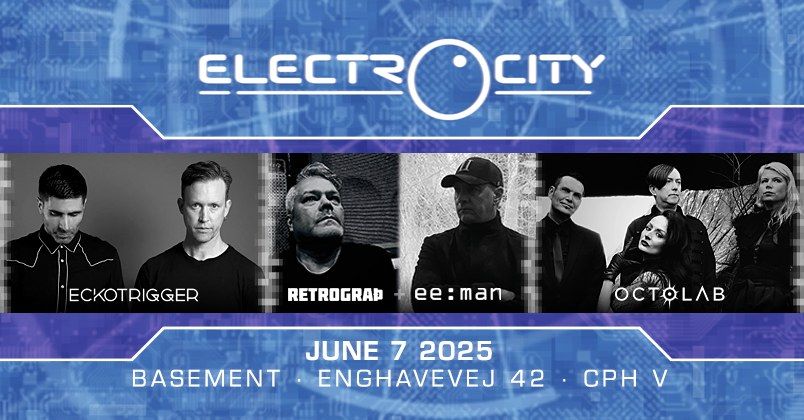 Electrocity: Eckotrigger (UK) + Retrograth (SE) + ee:man (DK) + Octolab (SE)