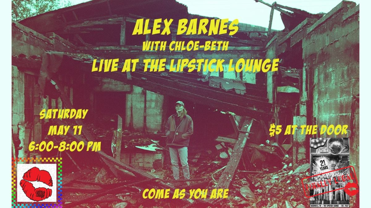 Alex Barnes w\/ Chloe-Beth- Live At The Lipstick Lounge