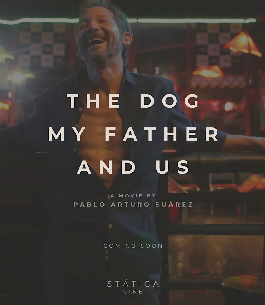 Nosotros, mi pap\u00e1 y el perro \/ The Dog, My Father and Us