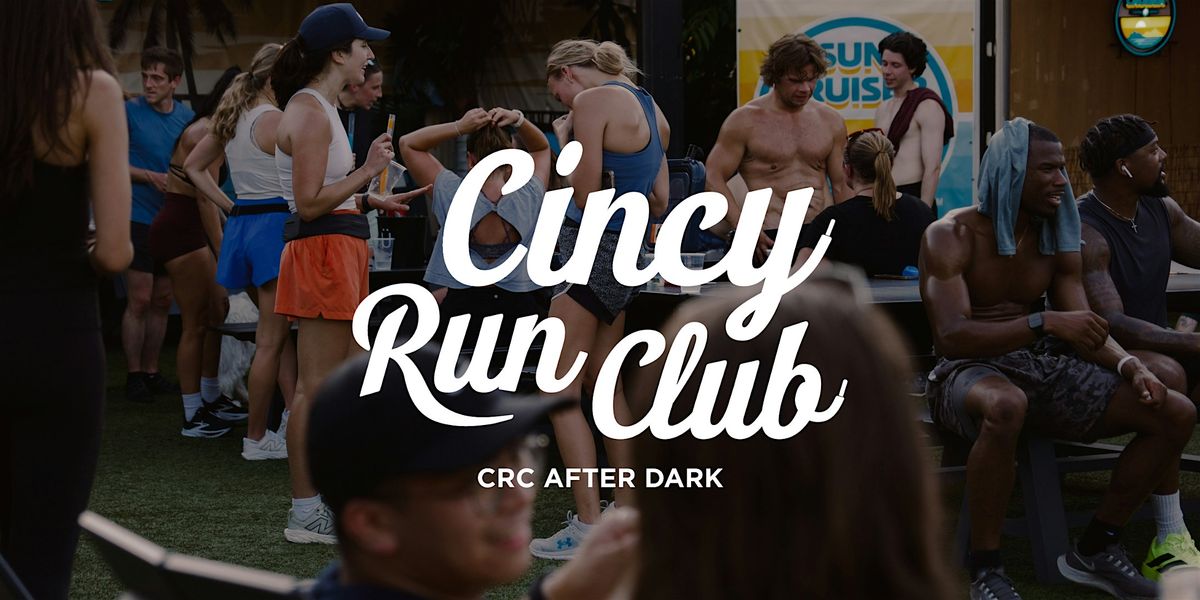 CRC After Dark \u2013 A Night Out with Cincy Run Club