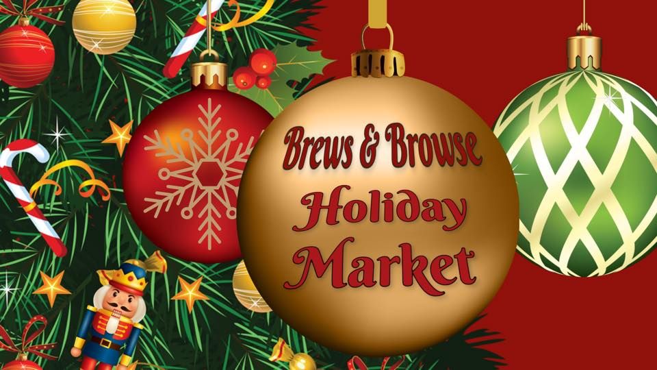 Brews & Browse Holiday Market!