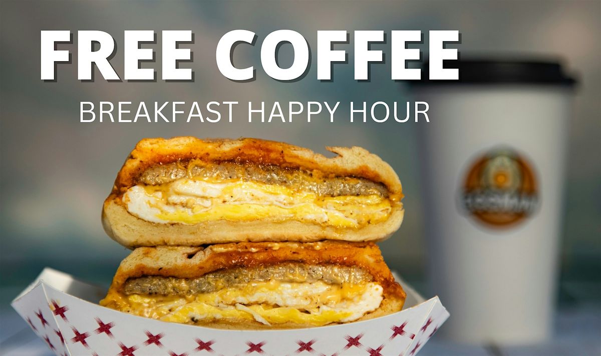 Breakfast Happy Hour - Free Coffee